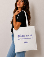 Tote bag | Bella no sé, pero durmiente sí.